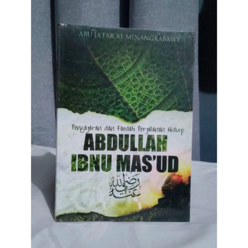 

BUKU PENGAJARAN DAN FAEDAH PERJALANAN HIDUP ABDULLAH IBNU MAS'UD