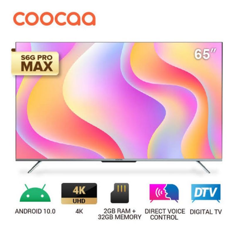 COOCAA 65S6G PRO MAX LED SMART TV 65 INCH UHD 4K ANDROID 10 DVBT2