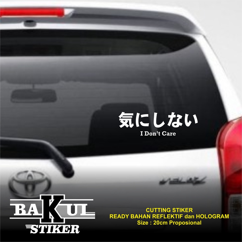 Stiker Kaca Mobil I dont Care kanji jepang