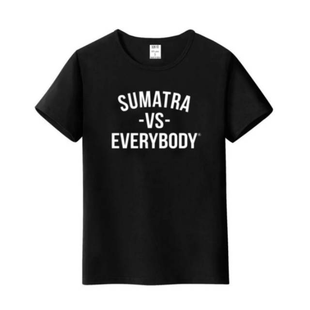 Kaos SUMATRA VS EVERYBODY | Kaos Distro | Kaos Pendek | Kaos Pria Wanita | Kaos Cewek Cowok