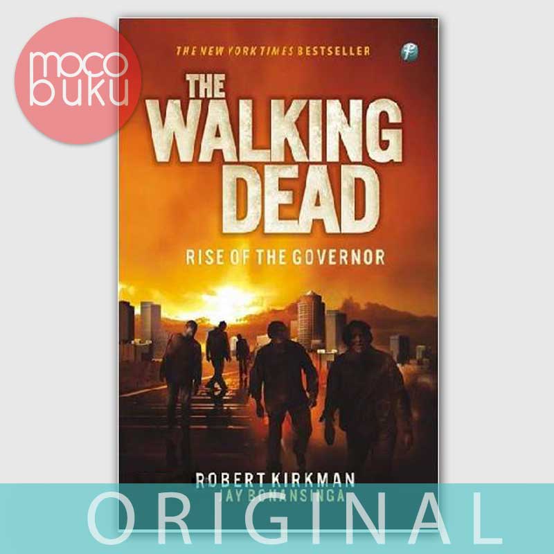 Buku Novel Thriller THE WALKING DEAD - RISE OF THE GOVERNOR - Robert Kirkman & Jay Bonansinga