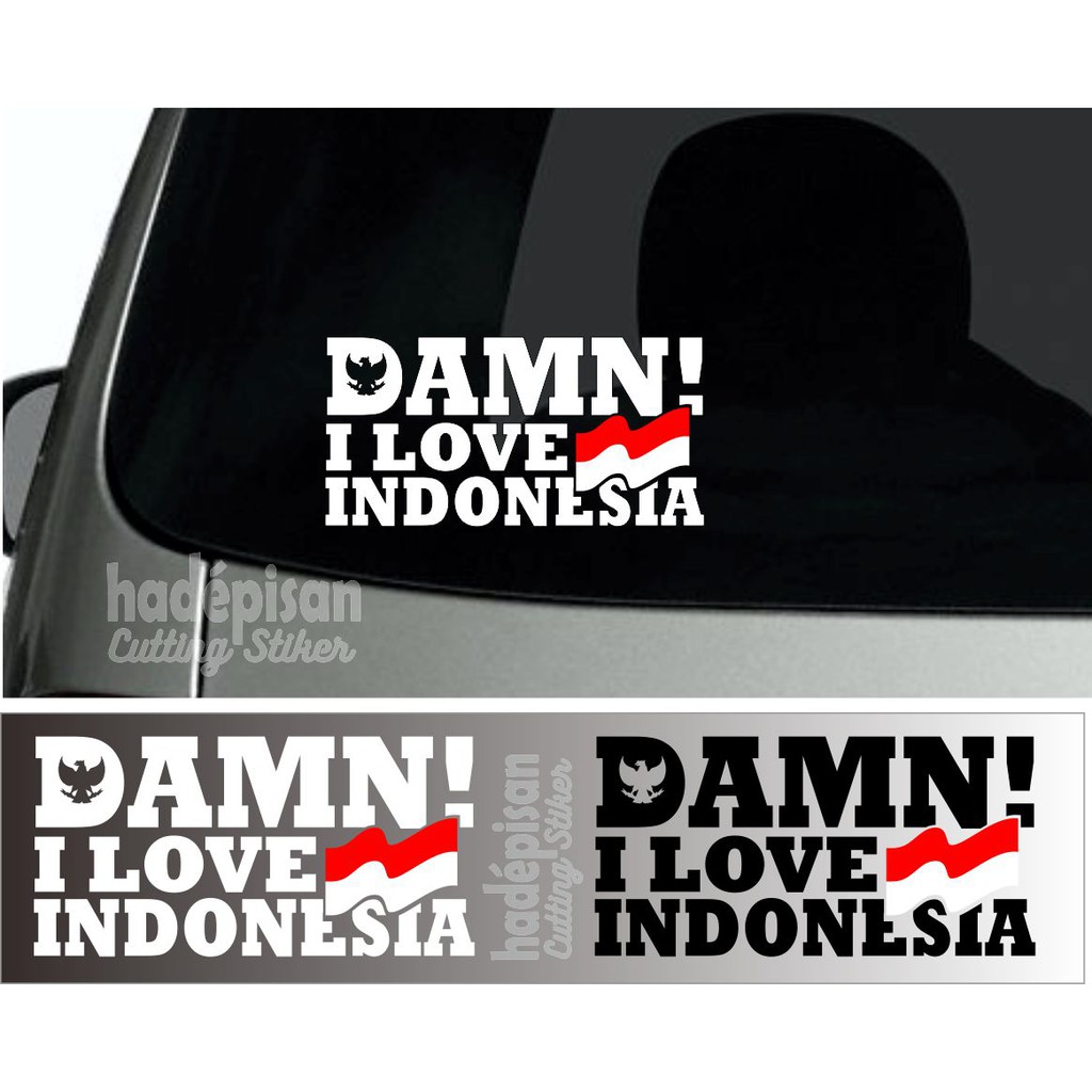 Stiker Mobil Cutting Sticker DAMN I LOVE INDONESIA Shopee Indonesia