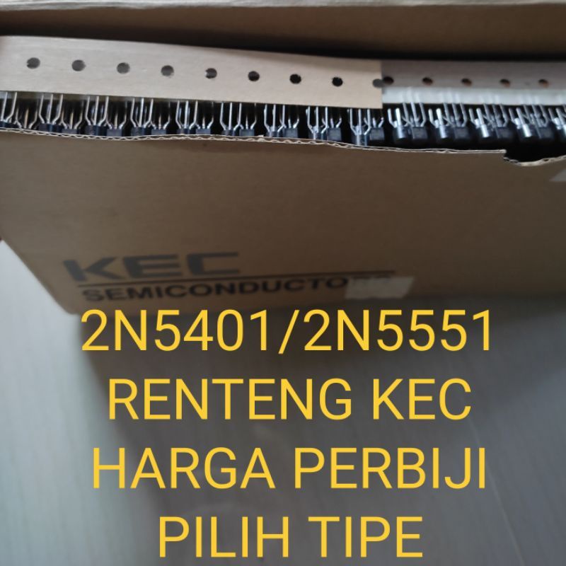 TR TRANSISTOR 2N5401 / 2N5551 ORI ORIGINAL KEC 2N 5401 2N 5551 ORI KEC PILIH TIPE