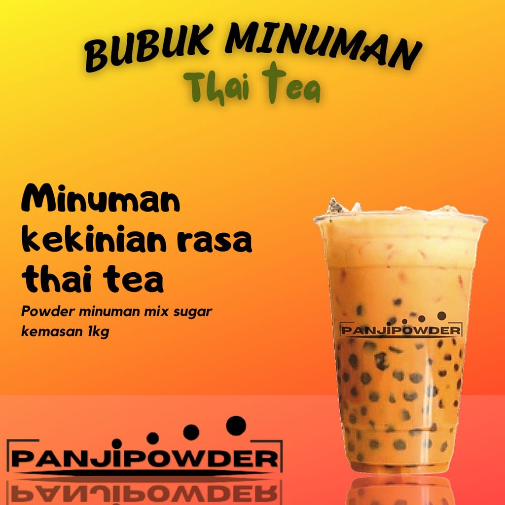 powder minuman thaii tea 1kg bubuk minuman rasa thai tea serbuk minuman aneka rasa bubuk minuman boba bubuk minuman kekinian