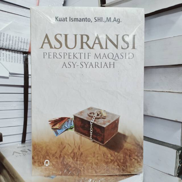 Buku Original: Asuransi Perspektif Maqasid Asy - Syariah ( ASURANSI PERSPEKTIF MAQASID ASY-SYARIAH )