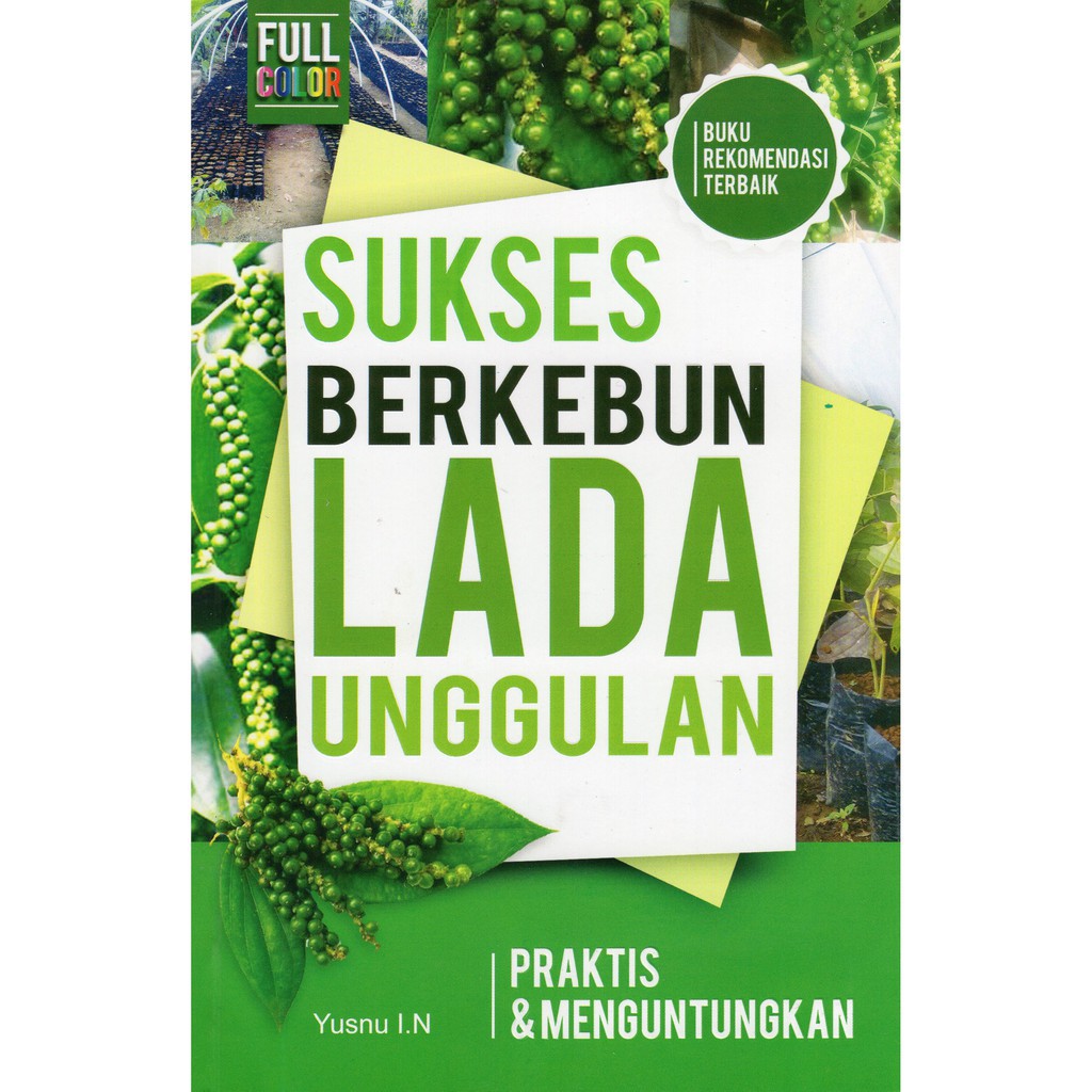 

Sukses Berkebun Lada Unggulan [ILMU MEDIA]