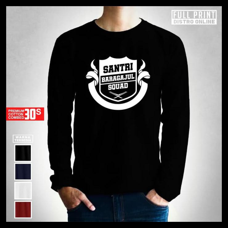 Baju Kaos Pria Distro Santri Baragajul Squad Kaos Lengan Panjang Cotton Combed 30S Murah Simple