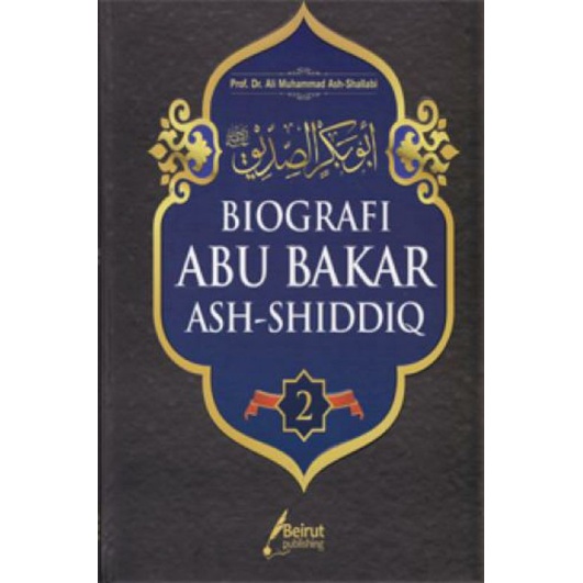 BIOGRAFI ABU BAKAR ASH-SHIDDIQ