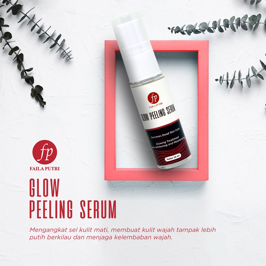 FP FAILA PUTRI GLOW PEELING SERUM  / glowing pemutih wajah BPOM untuk yang susah putih