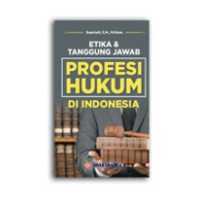 

Etika dan Tanggung Jawab Profesi Hukum