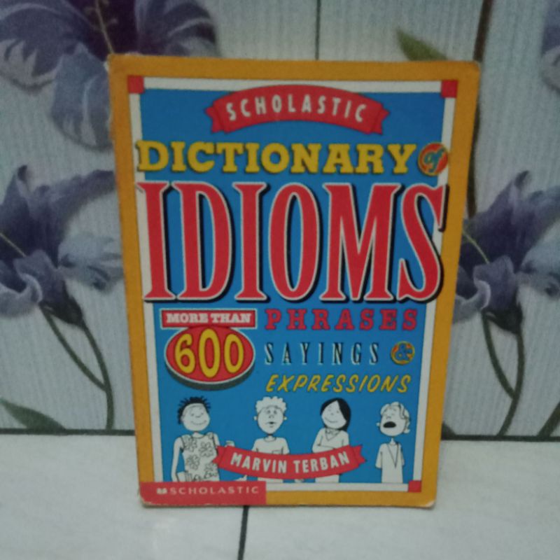 

DICTIONARY IDIOMS
