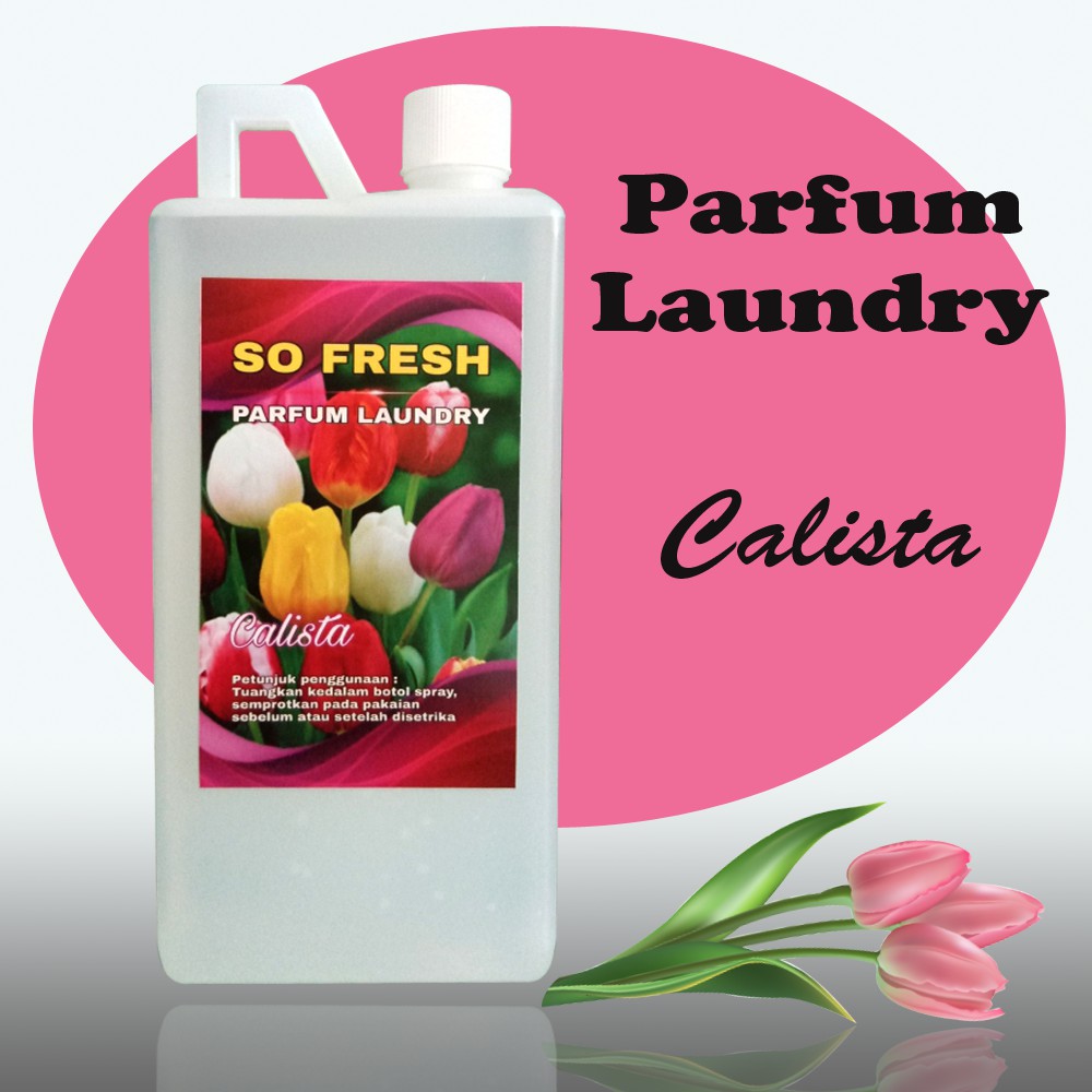 PARFUM LAUNDRY CALISTA GRADE A 1 L (SO FRESH PARFUM LAUNDRY)