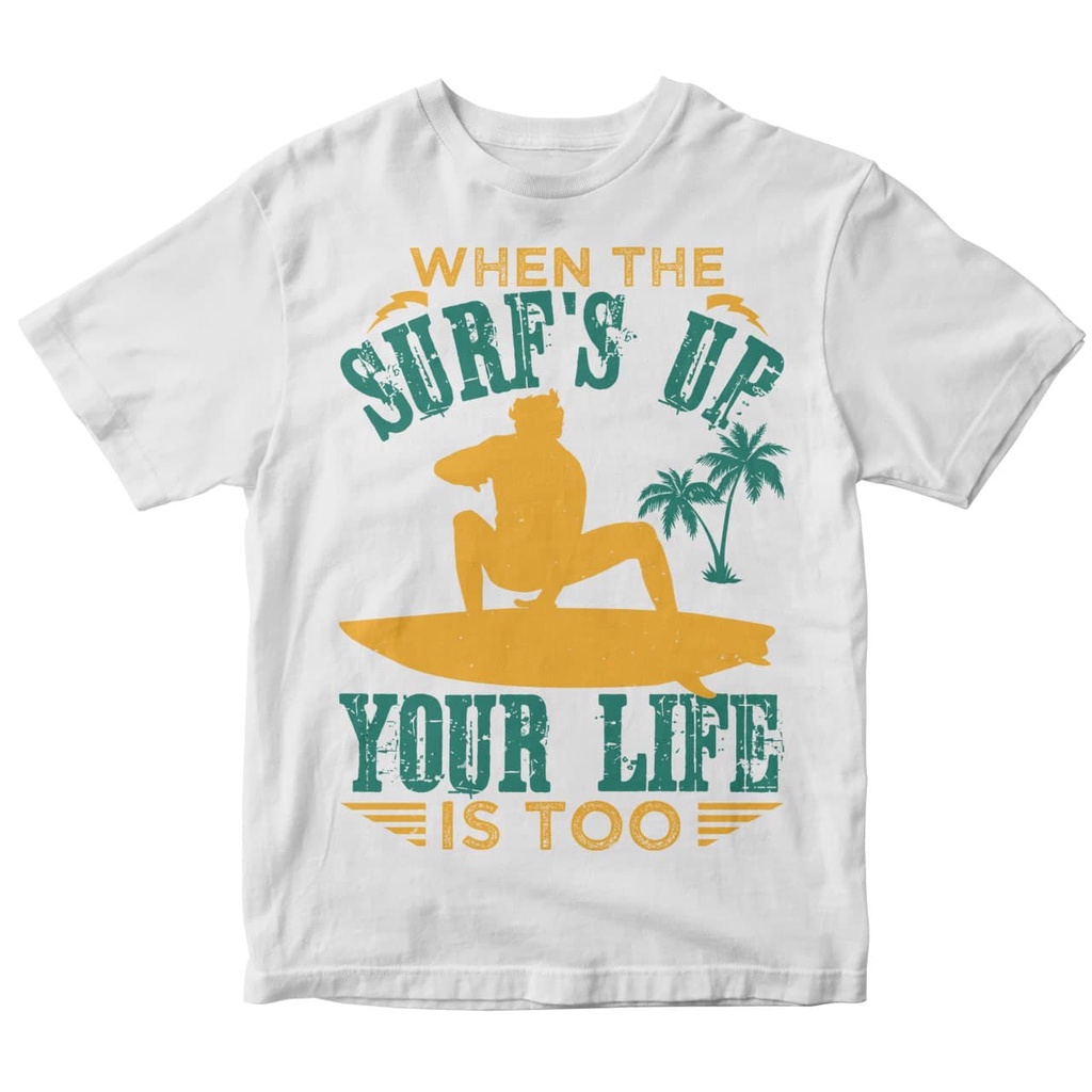Kaos When the surf's up your life is to