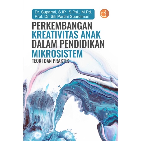 Deepublish - Buku Perkembangan Kreativitas Anak Dalam Pendidikan Mikrosistem Teori Dan Praktik (BW) - Buku Psikologi