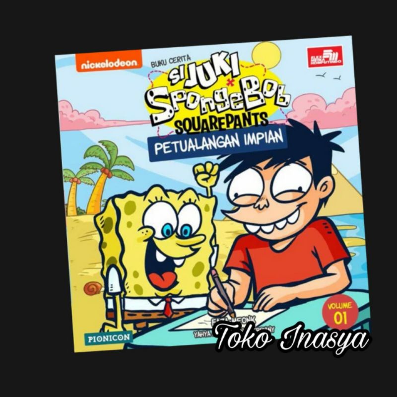 STORY BOOK SI JUKI SPONGEBOB SQUAREPANTS / PETUALANGAN IMPIAN (SEGEL) FULLCOLOR
