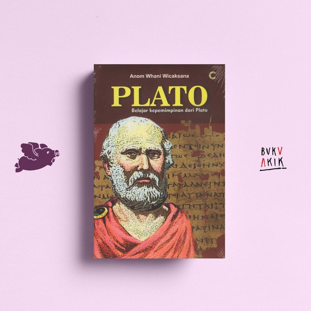 Plato: Belajar Kepemimpinan - Anom Whani Wicaksana