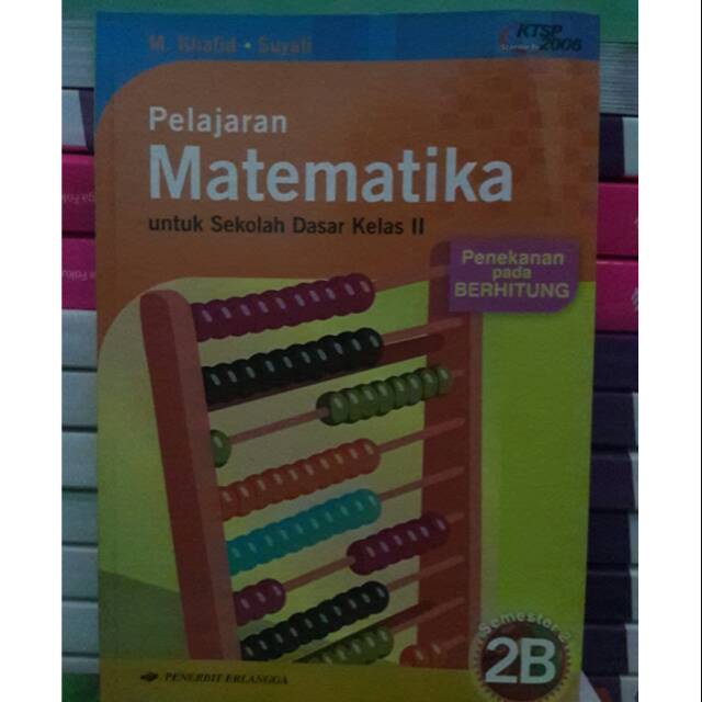 Buku pelajaran matematika untu sd kelas 2b semester 2 ktsp 2006