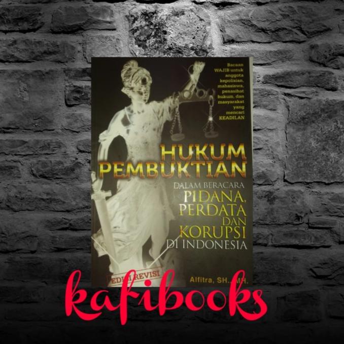 

Hukum Pembuktian Dalam Beracara Pidana,Perdata dan Korupsi di Indonesi TERJAMIN