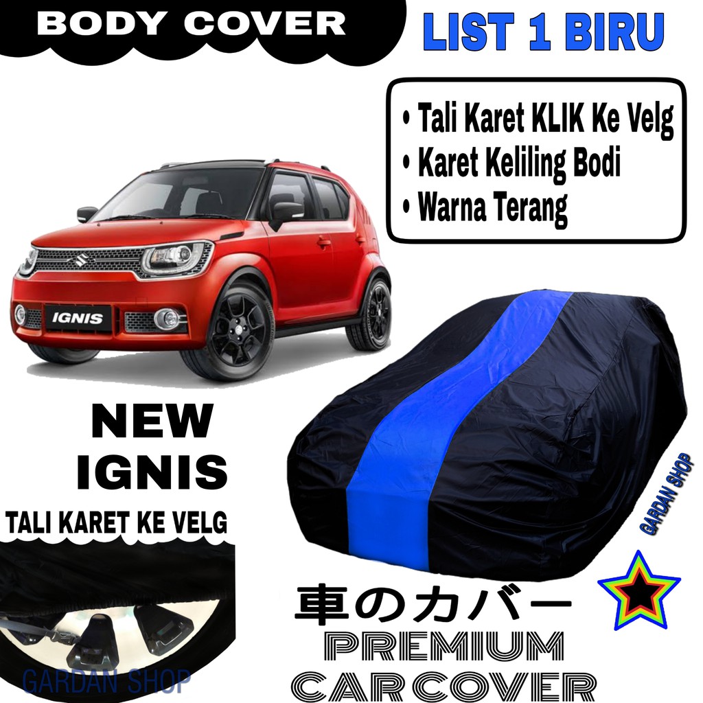 Body Cover NEW IGNIS List Single BIRU Sarung Mobil Penutup Ignis PREMIUM