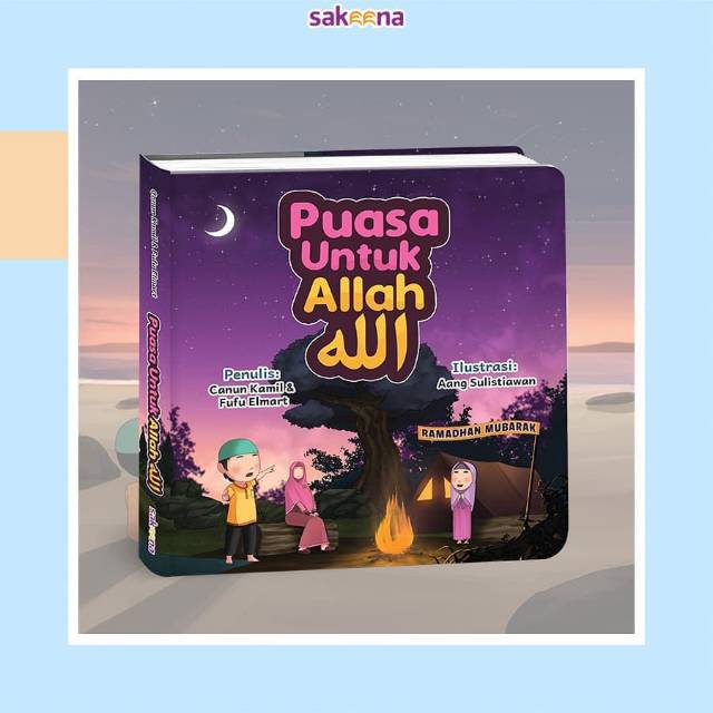 BUKU ANAK PUASA UNTUK ALLAH - SAKEENA