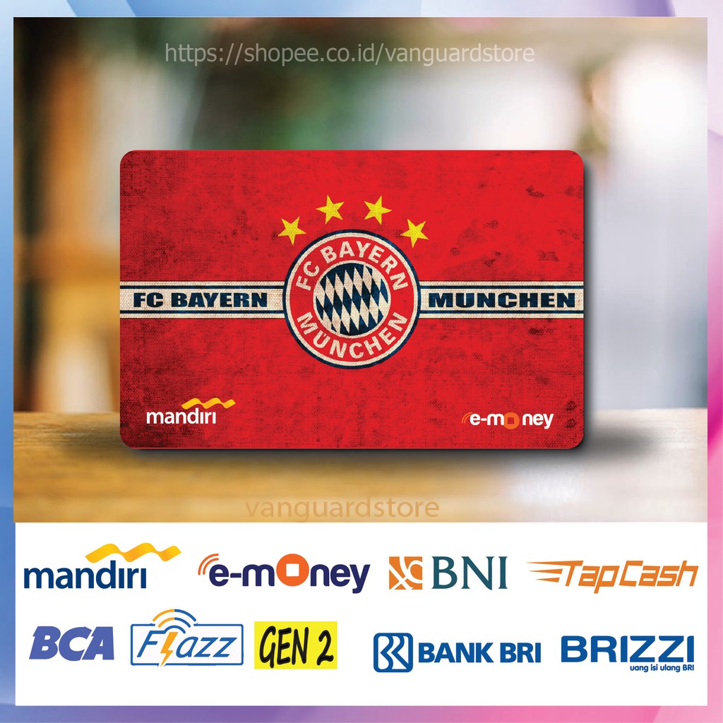 KARTU E MONEY E TOLL FC BAYERN MUNICH CLUB BOLA 3 EMONEY MANDIRI FLAZZ BCA BNI TAPCASH BRIZZI BRI