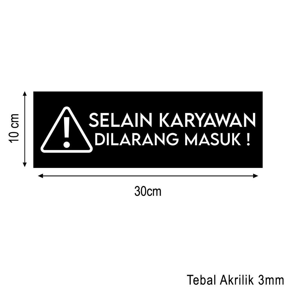 Selain Karyawan Dilarang Masuk Sign Board Akrilik