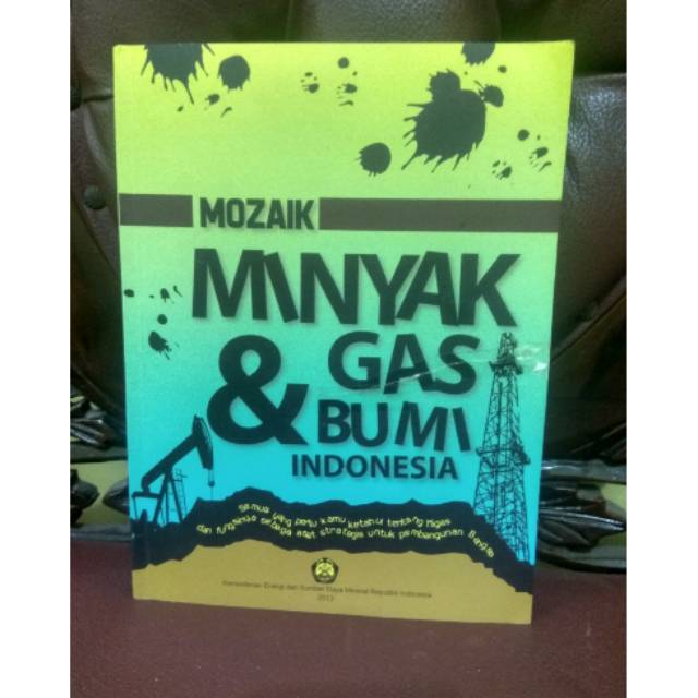 Mozaik Minyak dan Gas Bumi Indonesia