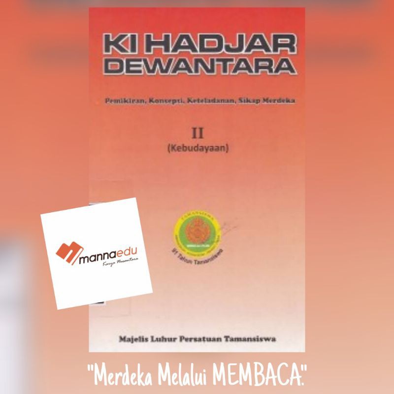 Ki Hadjar Hajar Dewantara Dewantoro Pemikiran Konsepsi Keteladanan Sikap Merdeka Kebudayaan MANNAEDU