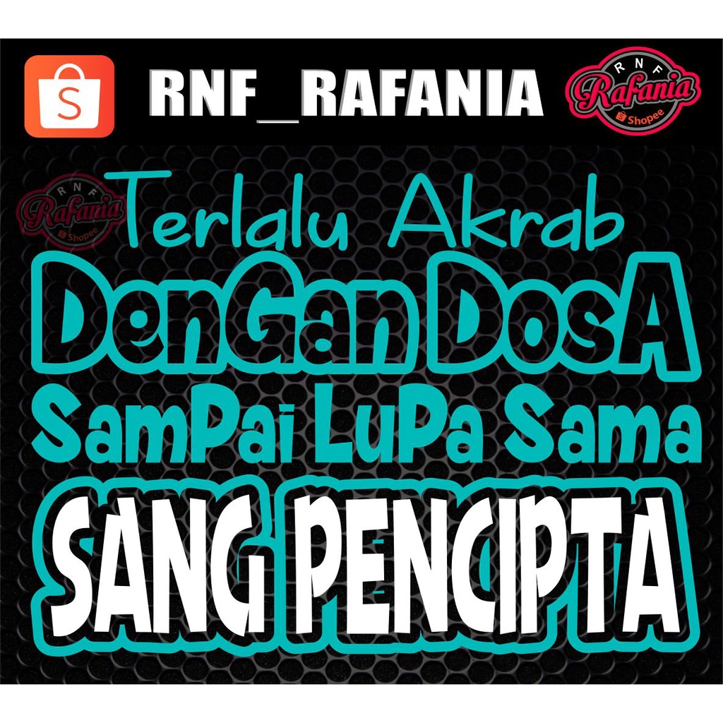 STICKER KACA PINTU/BODY MOBIL TRUCK/PICK UP/L300 TERLALU AKRAB DENGAN DOSA SAPAI LUPA SAMA SANG PENCIPTA