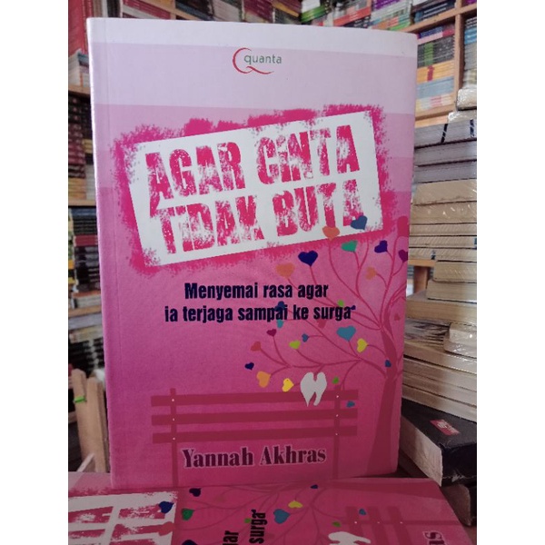 BUKU NOVEL ISLAMI / NOVEL DEWASA / ROMANTIS / MOTIVASI ISLAMI / AGAR CINTA TIDAK BUTA | Yanna Akhras