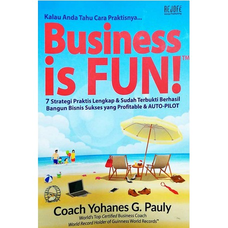 Business Is Fun by Coach Yohanes G Pauly