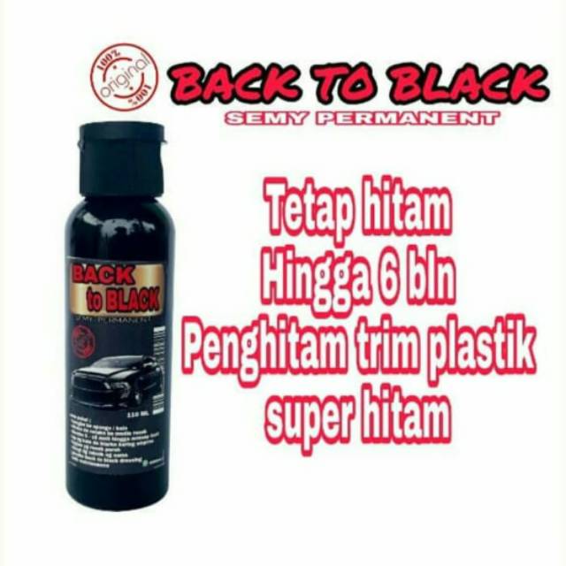 Back to black 110 ML Penghitam/body/Pengkilap mobil/trim