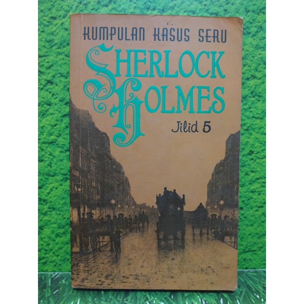 

Kumpulan Kasus Seru Sherlock Holmes Jilid 5