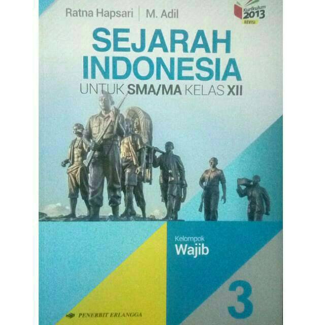 Sejarah Indonesia Wajib Sma Ma Kls 3 Xii Kurikulum 2013 Edisi Revisi Shopee Indonesia