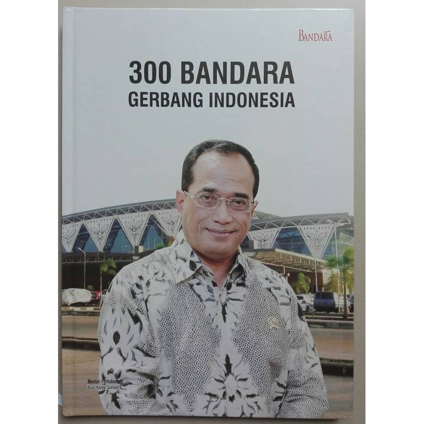 Must Have Buku Besar 300 Bandara Gerbang Indonesia (Hardcover)