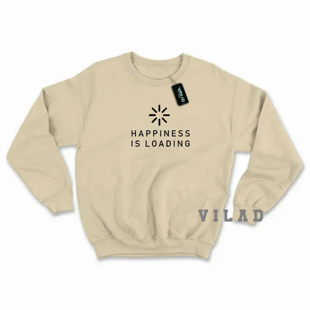 Sweater Crewneck Pria Wanita Oversize Happiness Is Loading Bahan Fleece Premium Distro VASPLY