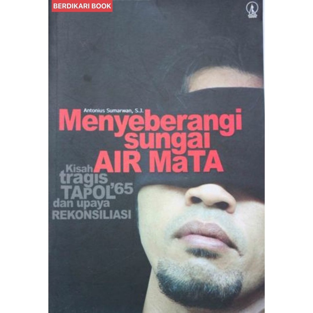 Berdikari - Menyeberangi Sungai Air Mata - Kanisius