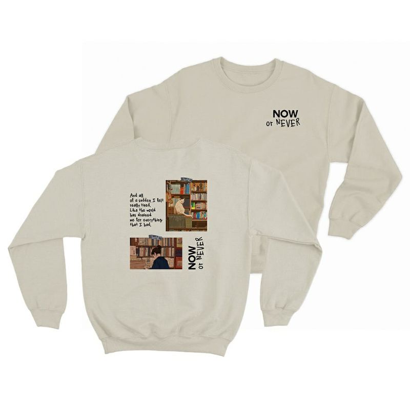 Sweater crewneck unisex (Now or never)