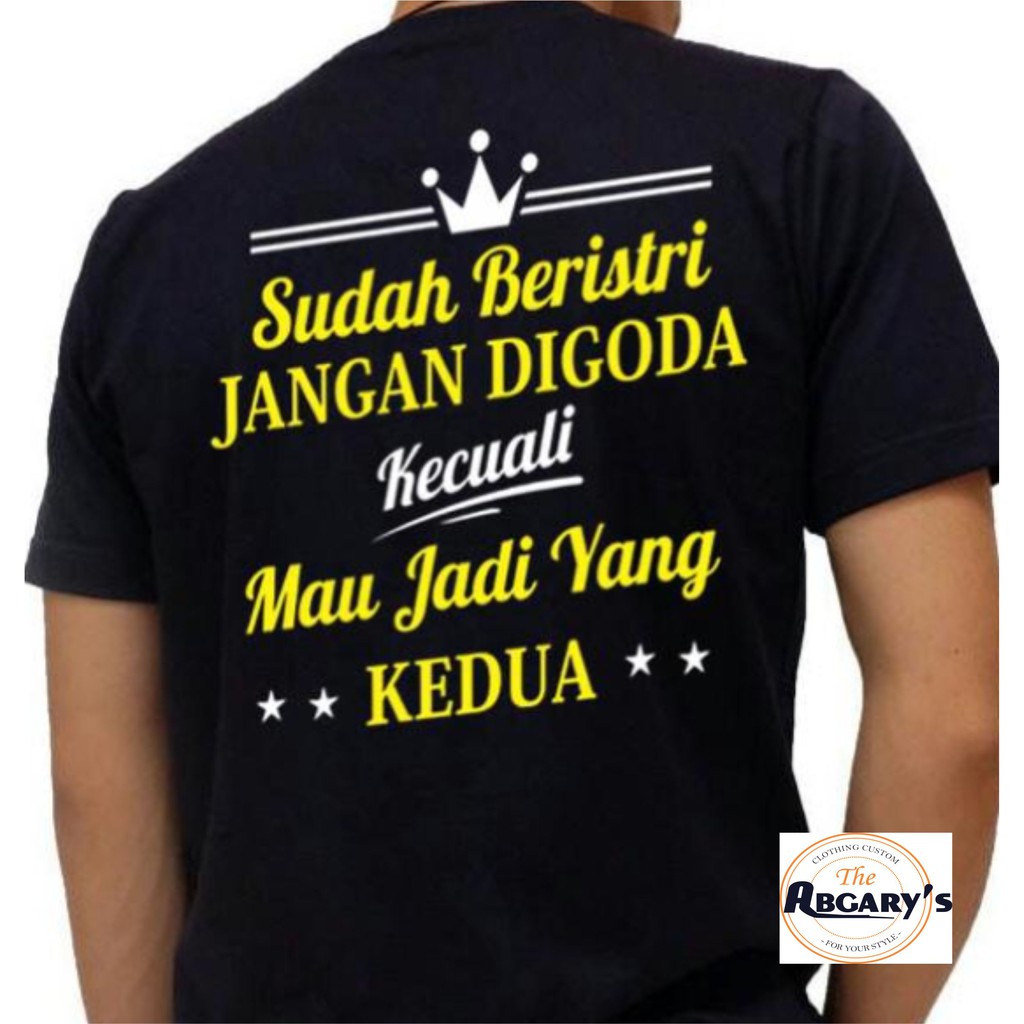 Kaos Tulisan Nyeleneh Sudah Beristri Jangan Digoda Kecuali Mau