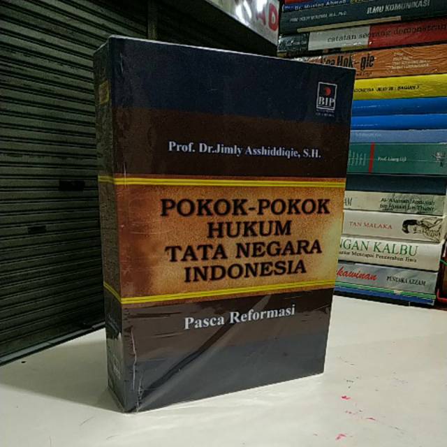 

BUKU POKOK-POKOK HUKUM TATA NEGARA INDONESIA PASCA REFORMASI JIMLY ASSHIDDIQIE