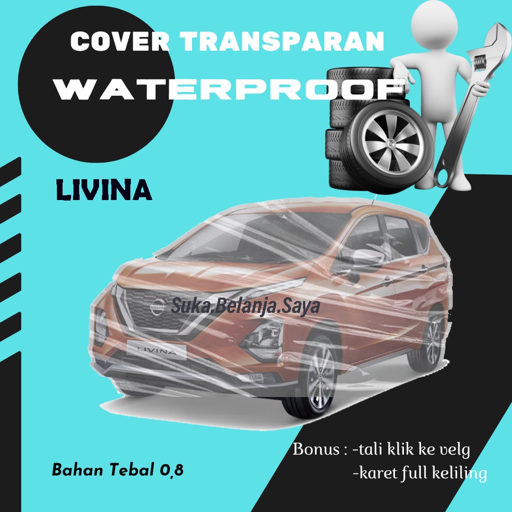 Body Cover Mobil transparan livina Sarung Mobil grand livina/livina x gear/livina xr/livina xv/livina vl/grand livina/grand livina sv/grand livina xv/grand livina plastik/grand livina outdoor/avanza/xenia/brio/vios/city/calya/sigra/avanza veloz/mobilio