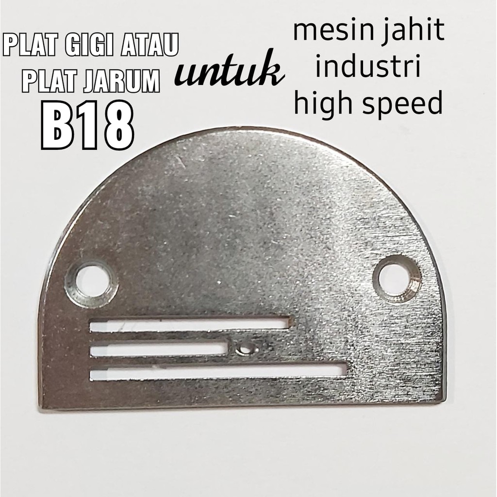 plat jarum/plat gigi B18 mesin jahit industri - high speed