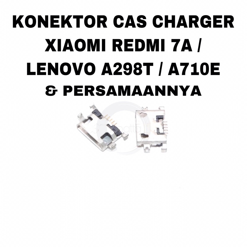 Konektor Cas Charger Xiaomi Redmi 7A / Lenovo A298T / A710E &amp; Persamaannya - Con Connector Charging Port USB