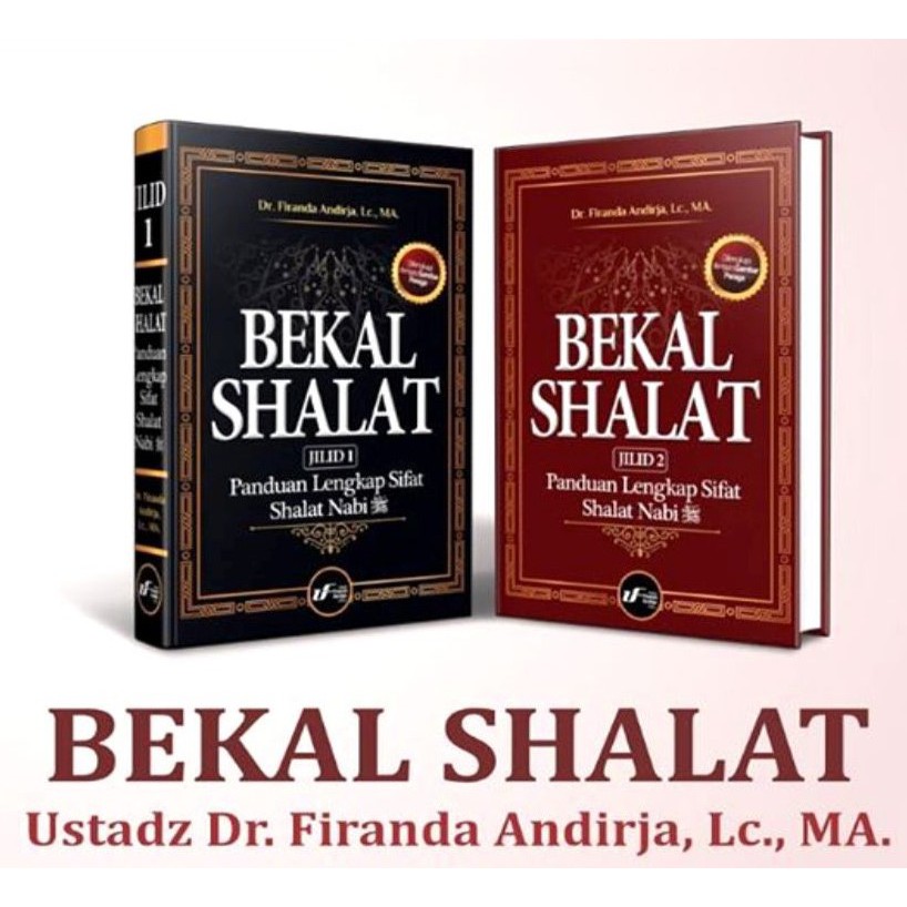 Buku Bekal Shalat Karya Ust. Dr. Firanda Andirja, MA (Jilid 1 dan 2)
