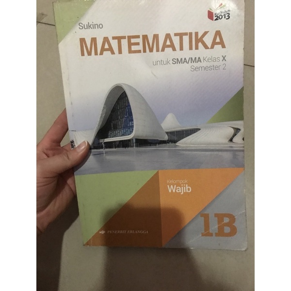 

MATEMATIKA 1B KELOMPOK WAJIB UNTUK SMA/MA KELAS X SEMESTER 2 - SUKINO