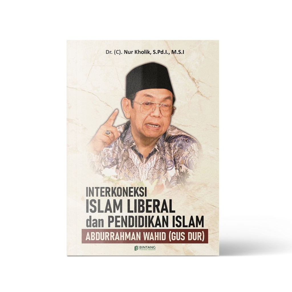 Interkoneksi Islam liberal dan pendidikan Islam Abdurrahman Wahid (Gus Dur)