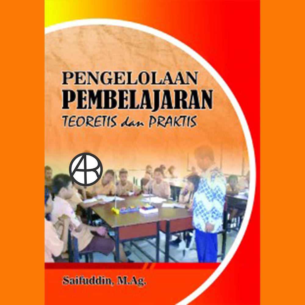 Jual Buku Pengelolaan Pembelajaran Teoretis Dan Praktis - Saifuddin ...