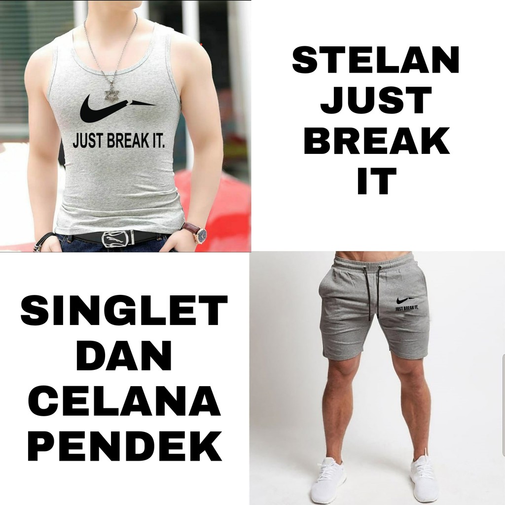 BISA COD/STELAN JUST BREAK IT/STELAN SINGLET PRIA/SINGLET + CELANA PENDEK