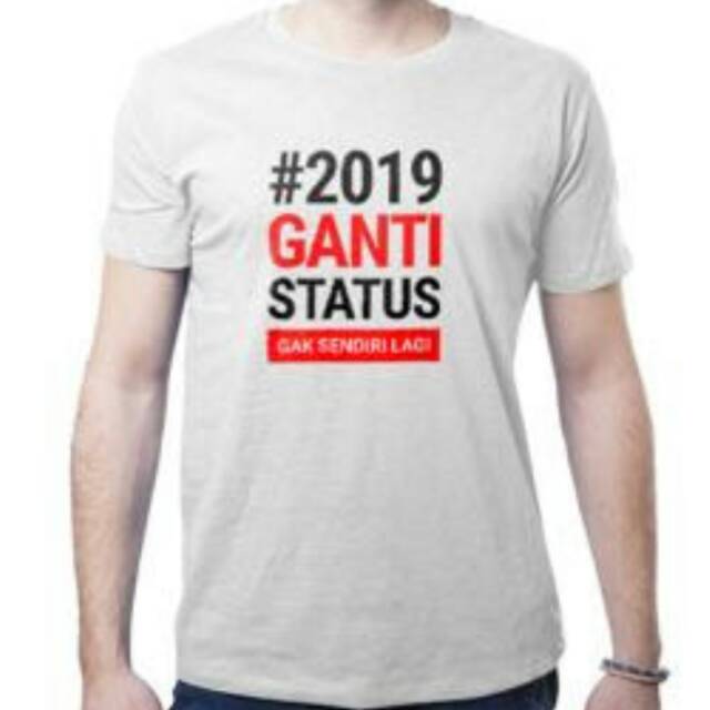 KAOS DISTRO PRIA 2019 GANTI STATUS GAK SENDIRI LAGI KEREN