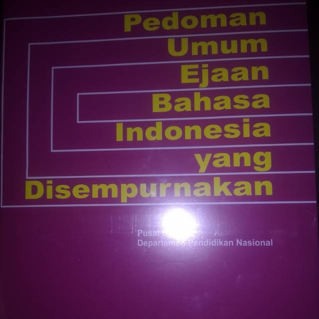 

Buku PEDOMAN UMUM EJAAN BAHASA INDONESIA YANG DISEMPURNAKAN